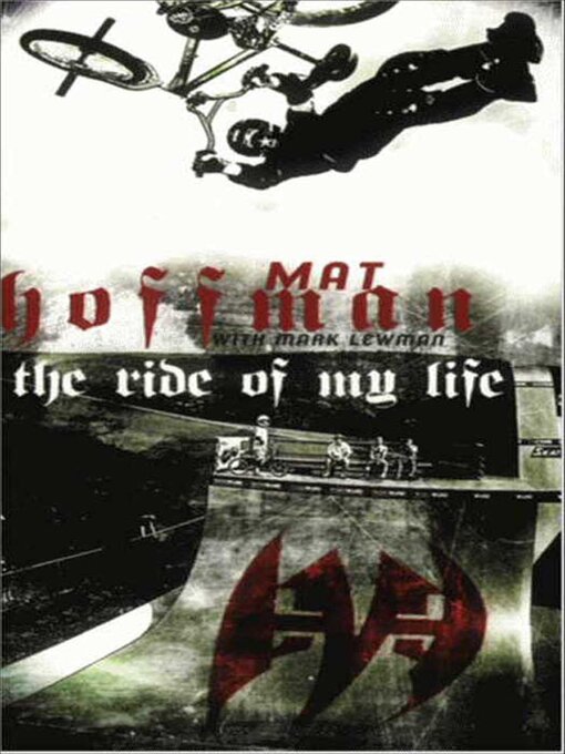 Title details for The Ride of My Life by Mat Hoffman - Available